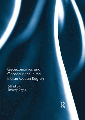 Geoeconomics and Geosecurities in the Indian Ocean Region 1