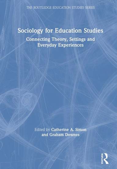 Catherine A. Simon, Graham Downes - Sociology for Education Studies, Inbunden