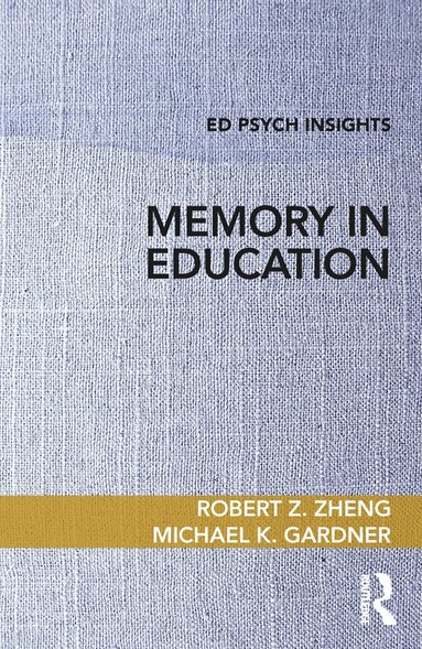 Robert Z. Zheng, Michael K. Gardner - Memory in Education, Häftad