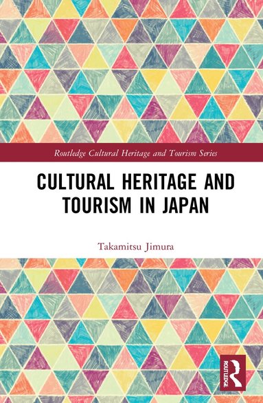 Takamitsu Jimura - Cultural Heritage and Tourism in Japan, Inbunden