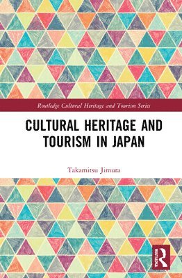 Takamitsu Jimura - Cultural Heritage and Tourism in Japan, Inbunden