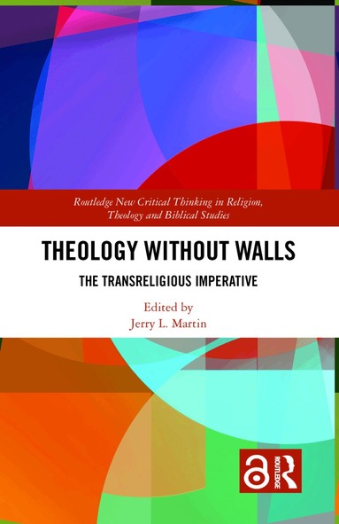 Jerry L. Martin - Theology Without Walls, Inbunden