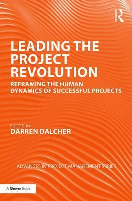 Darren Dalcher - Leading the Project Revolution, Inbunden