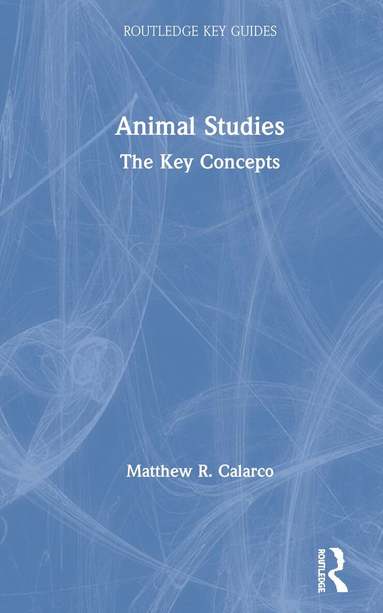 Matthew R. Calarco - Animal Studies, Inbunden