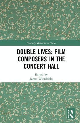 James Wierzbicki - Double Lives: Film Composers in the Concert Hall, Inbunden