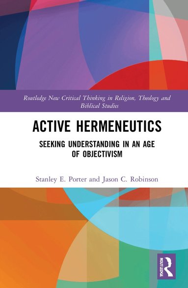 Stanley E. Porter, Jason C. Robinson - Active Hermeneutics, Inbunden