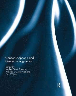 Gender Dysphoria and Gender Incongruence 1