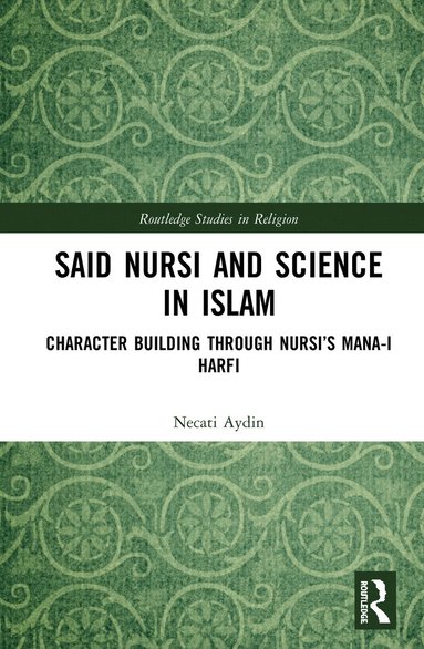 Necati Aydin - Said Nursi and Science in Islam, Inbunden