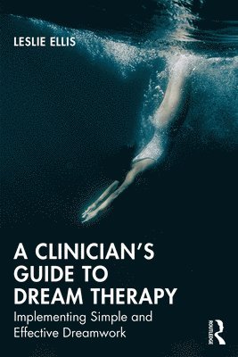 A Clinicians Guide to Dream Therapy 1