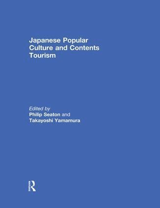 bokomslag Japanese Popular Culture and Contents Tourism