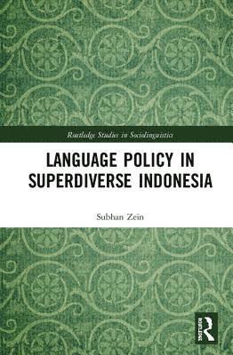 Subhan Zein, Subhan (Australian National University) Zein - Language Policy in Superdiverse Indonesia, Inbunden