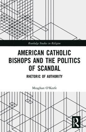 bokomslag American Catholic Bishops and the Politics of Scandal