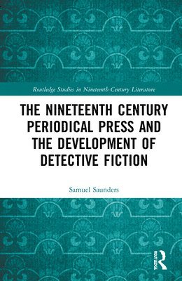 bokomslag The Nineteenth Century Periodical Press and the Development of Detective Fiction