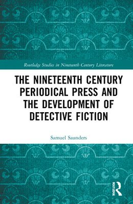 The Nineteenth Century Periodical Press and the Development of Detective Fiction 1