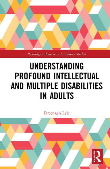 eenagh Lyle - Understanding Profound Intellectual and Multiple Disabilities in Adults, Inbunden