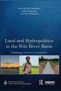bokomslag Land and Hydropolitics in the Nile River Basin