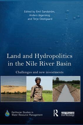 Emil Sandstrom, Anders Jagerskog, Terje Oestigaard - Land and Hydropolitics in the Nile River Basin, Häftad