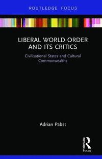 bokomslag Liberal World Order and Its Critics