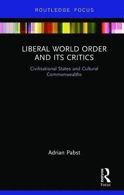Liberal World Order and Its Critics 1