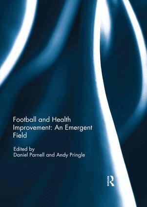 Daniel Parnell, Andy Pringle - Football and Health Improvement: an Emergent Field, Häftad