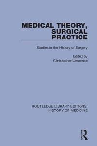 bokomslag Medical Theory, Surgical Practice