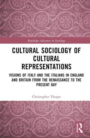 Christopher Thorpe - Cultural Sociology of Cultural Representations, Inbunden