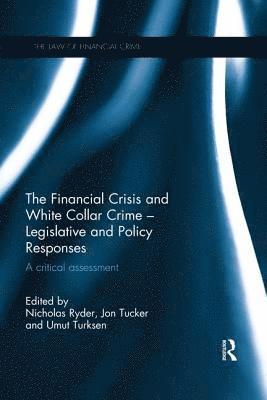 The Financial Crisis and White Collar Crime - Legislative and Policy Responses 1