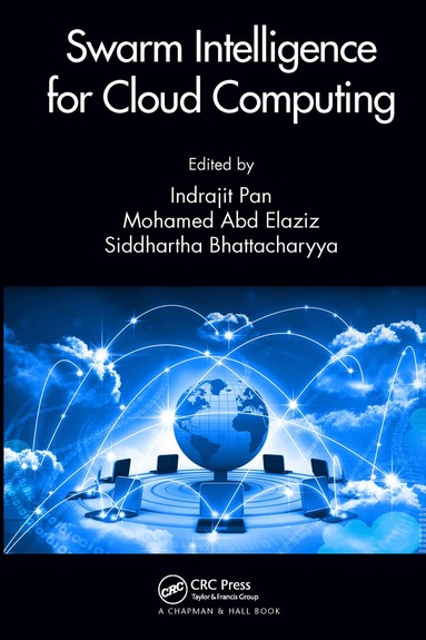 Indrajit Pan, Mohamed Abd Elaziz, Siddhartha Bhattacharyya - Swarm Intelligence for Cloud Computing, Inbunden