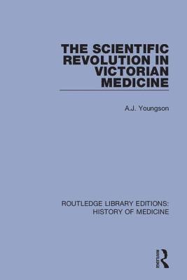 The Scientific Revolution in Victorian Medicine 1