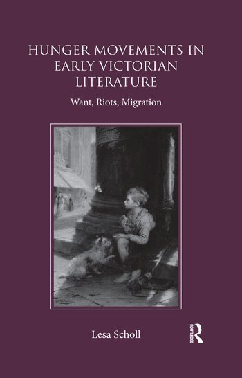 Lesa Scholl - Hunger Movements in Early Victorian Literature, Häftad