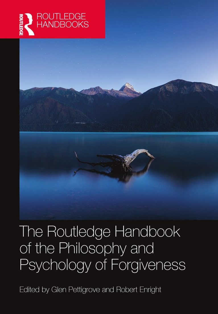 Glen Pettigrove, Robert Enright - Routledge Handbook of the Philosophy and Psychology of Forgiveness, Inbunden