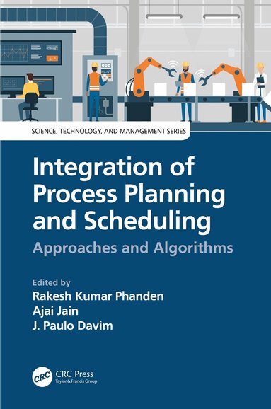 Rakesh Kumar Phanden, Ajai Jain, J. Paulo Davim - Integration of Process Planning and Scheduling, Inbunden