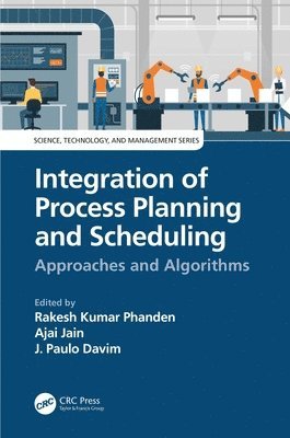 Integration of Process Planning and Scheduling 1