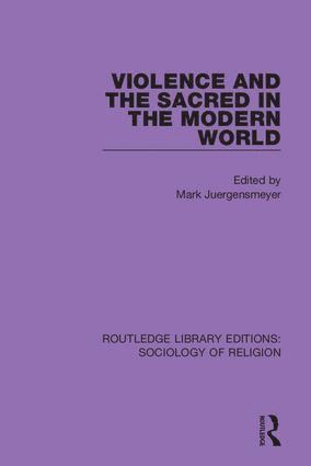 Mark Juergensmeyer - Violence and the Sacred in the Modern World, Inbunden