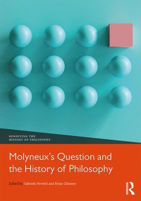 Gabriele Ferretti, Brian Glenney - Molyneux’s Question and the History of Philosophy, Inbunden