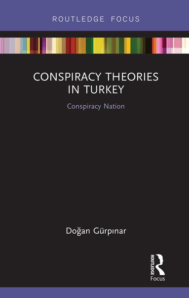 Doğan Gürpınar - Conspiracy Theories in Turkey, Inbunden