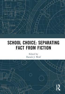 School Choice: Separating Fact from Fiction 1