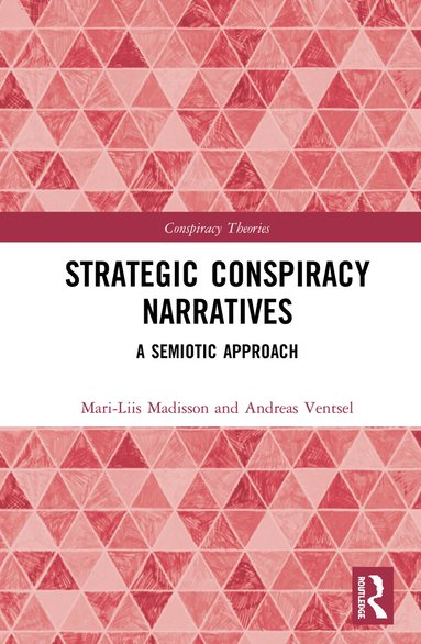 Mari-Liis Madisson, Andreas Ventsel - Strategic Conspiracy Narratives, Inbunden