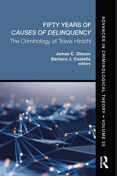 James C. Oleson, Barbara J. Costello - Fifty Years of Causes of Delinquency, Volume 25, Inbunden