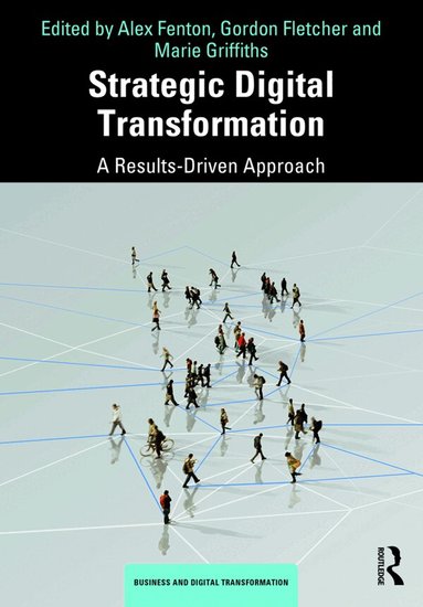 Alex Fenton, Gordon Fletcher, Marie Griffiths - Strategic Digital Transformation, Häftad