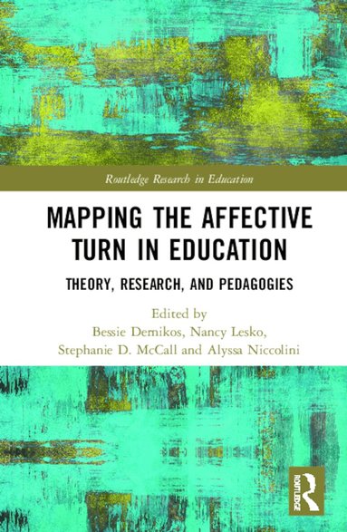 Bessie Dernikos, Nancy Lesko, Stephanie McCall, Alyssa Niccolini - Mapping the Affective Turn in Education, Inbunden