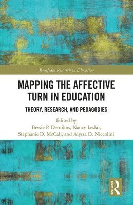 Bessie Dernikos, Nancy Lesko, Stephanie McCall, Alyssa Niccolini - Mapping the Affective Turn in Education, Inbunden