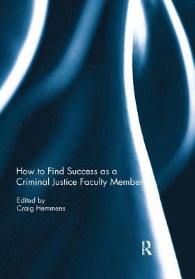 How to find success as a Criminal Justice faculty member 1