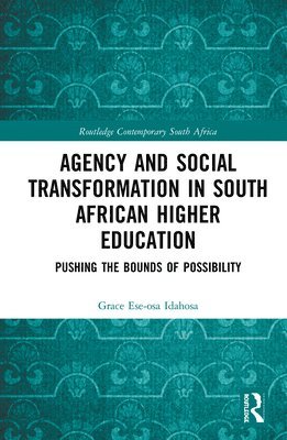 Grace Ese-osa Idahosa, Grace Ese-Osa Idahosa - Agency and Social Transformation in South African Higher Education, Inbunden