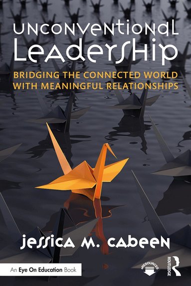 Jessica Cabeen - Unconventional Leadership, Inbunden