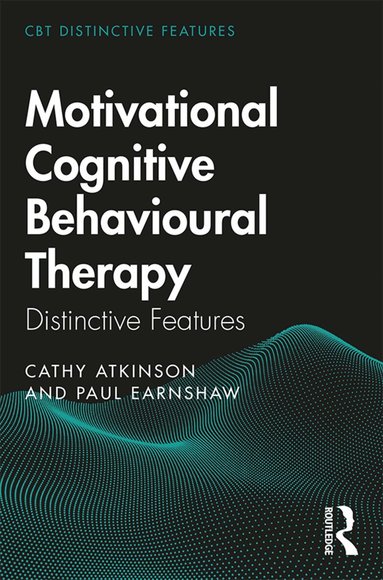 Cathy Atkinson, Paul Earnshaw - Motivational Cognitive Behavioural Therapy, Inbunden