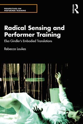 bokomslag Radical Sensing and Performer Training