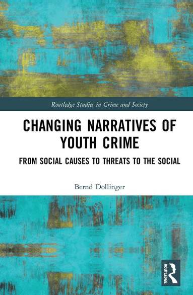Bernd Dollinger - Changing Narratives of Youth Crime, Inbunden