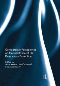 bokomslag Comparative Perspectives on the Substance of EU Democracy Promotion