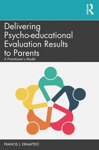 bokomslag Delivering Psycho-educational Evaluation Results to Parents